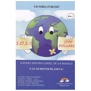 Scrieri pentru copii, de la bunica Vol.9: Să ocrotim planeta!